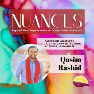 S2 E4: Qasim Rashid on how Islam inspires him to advocate for women, for the poor, and even for his haters, and how he remains focused in a world full...