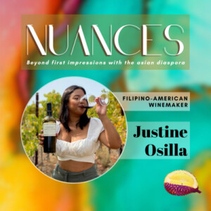 S2 E15: Justine Osilla, winemaker, talks career choices, diversity in wine, and the best wines to pair with some of our favorite Asian dishes.