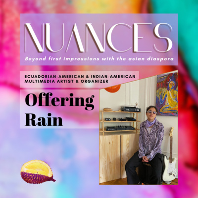 S2 E09: Offering Rain on reclaiming their Ecuadorian and Indian roots as a mixed-raced multimedia artist, and the importance of early access to the ar...