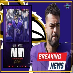 BREAKING NEWS: BALTIMORE RAVENS SIGN KYLE VAN NOY!