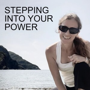 EPISODE 4 - STEPPING INTO YOUR POWER