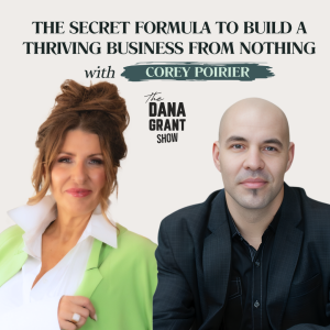 The Secret Formula To Build A Thriving Business With Corey Poirier