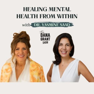 Healing Mental Health From Within with Dr. Yasmine Saad