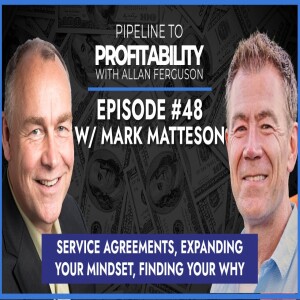 Episode 48 - Mark Matteson - Speaker and Author - ”The Importance Of Service Agreements”