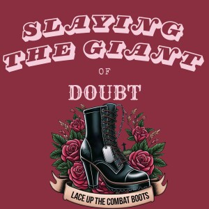 Slaying the Giant of Doubt