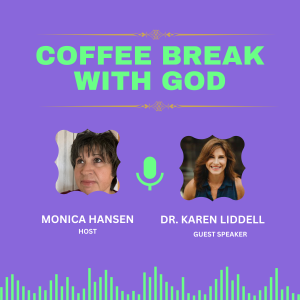 Coffee Break with God- Special Guest- Dr Karen Liddell