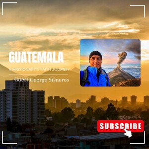 From Ordinary to Extraordinary: A Missionary’s Faith Journey in Guatemala