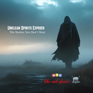 Introduction to Unclean Spirits Exposed: The Stories You Don't Hear