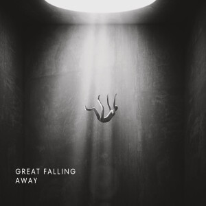 The Great Falling Away