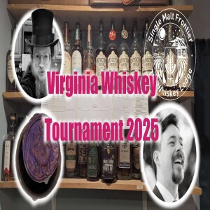 Ep. 44: The Virginia Whiskey Tournament 2025