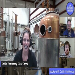 Ep. 02: Caitlin Bartlemay, a Brandy Distiller, talks Vodka with Whiskey Nerds