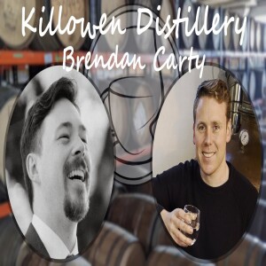 Ep. 09: Brendan Carty of Killowen Distillery