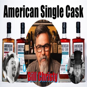 Ep. 30: American Single Cask with Bill Christy