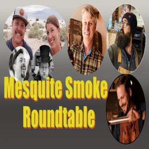 Ep. 26: Mesquite Smoked Round Table: Del Bac, Santa Fe, and Andalusia (feat The Bourbon Van)