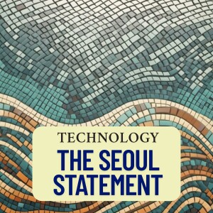 Section VII - Technology: The Accelerating Innovation We Discern and Steward | Audio Reading of The Seoul Statement