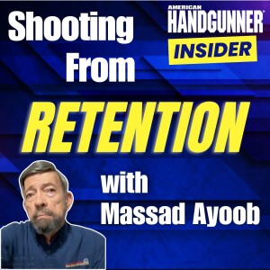 What You Need to Know About Shooting From Retention with Massad Ayoob