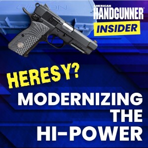 Modernizing the Hi-Power | American Handgunner Insider