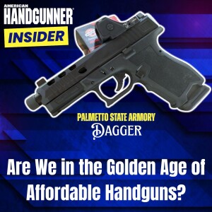 Are We in the Golden Age of Affordable Handguns?