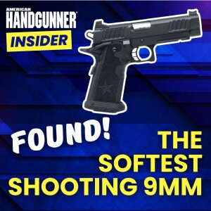 The Softest Shooting 9mm Pistols: The New Wonder 9s? | American Handgunner Insider