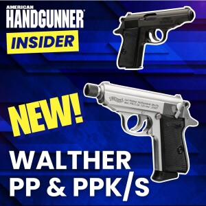 Classics Reborn — New Walther PP and Threaded PPK/s Models!