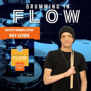 Finding Flow: Overcoming Challenges in Life and Drumming - Episode 1