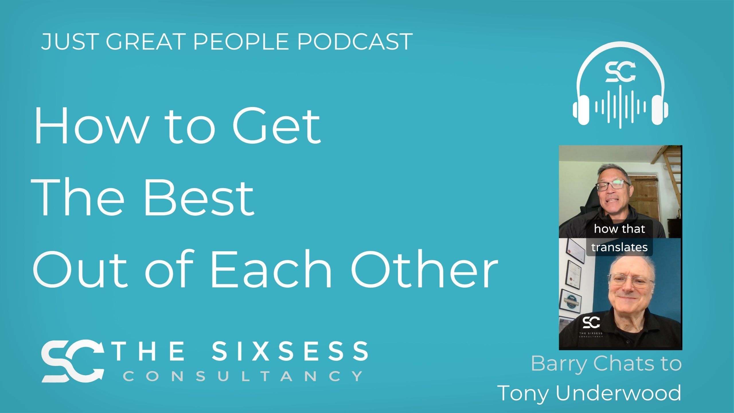 The Just Great People Podcast - From The Sixsess Consultancy