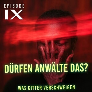 Episode 9: Dürfen Anwälte das?