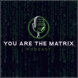 Episode 1 - Introduction to You Are The Matrix