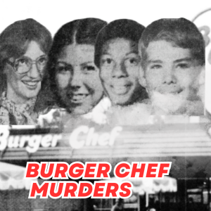 CASE 2: Burger Chef Murders