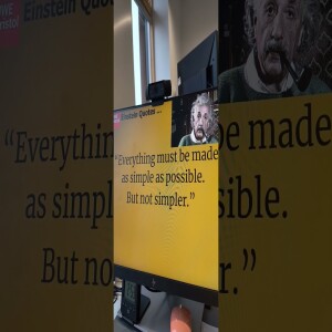 Einstein Quote - Everything must be made as simple as possible. But not simpler - 18 November 2024