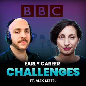 Alex Seftel’s Career Growth from Student Media to BBC