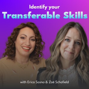 Identify Your Transferable Skills With Erica Sosna & Zoë Schofield