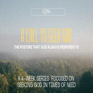 A Call To Seek God: “The Posture That God Always Responds To”