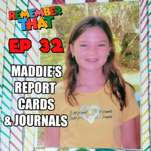 32 - Maddie's Report Cards and School Journals
