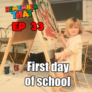 33 - First day of school