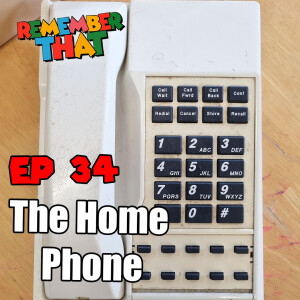 34 - The Home Phone