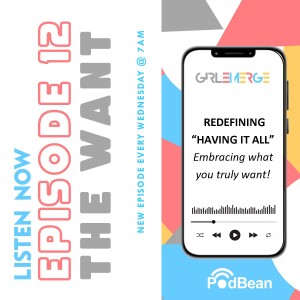 EP 12: Redefining ‘Having it All’: Embracing What You Truly Want