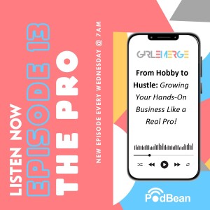 EP: 13 From Hobby to Hustle–Growing Your Hands-On Business Like a Pro