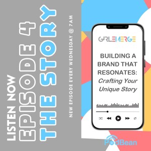 EP 4: Building a Brand that Resonates: Crafting Your Unique Story