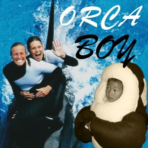 Reclaiming, part 7: Orca Boy