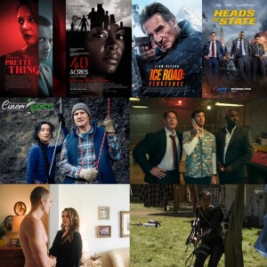 CinemAddicts 301: 40 Acres, Heads of State, Pretty Thing Ice Road: Vengeance, Hot Milk