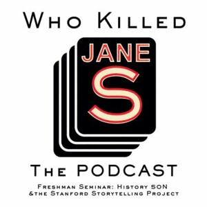 WhoKilledJaneStanford The Podcast Selection Break