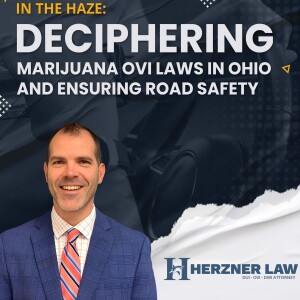 In the Haze: Deciphering Marijuana OVI Laws in Ohio and Ensuring Road Safety