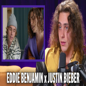Eddie Benjamin shares the advice he received from Justin Bieber