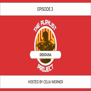 ”Creating Music With Friends” With DeSousa (The Playlist Project Interviews: S2 - EP3)