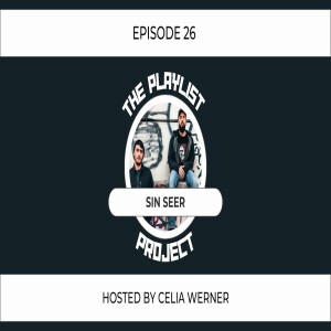 The Playlist Project Interviews (Episode 26) - Sin Seer