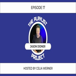 The Playlist Project (Episode 17) - Jason Didner