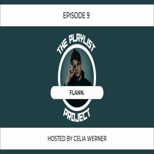 The Playlist Project (Episode 9) - Flann.