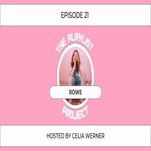 The Playlist Project (Episode 21) - ROWE