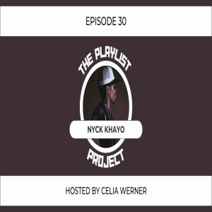 The Playlist Project Interviews (Episode 30) - Nyck Khayo